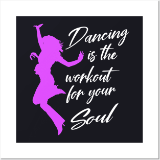 Dancing is Workout for your Soul Posters and Art